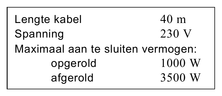 Lengte kabel 40 m Spanning 230 V Maximaal aan te sluiten vermogen: opgerold 1000 W afgerold 3500 W