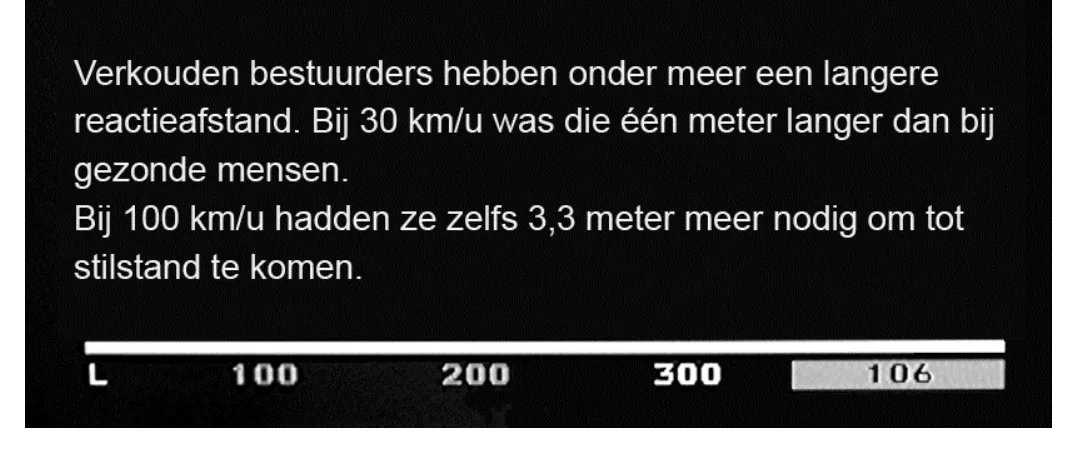 Verkouden bestuurders hebben onder meer een langere reactieafstand. Bij 30 km/u was die één meter langer dan bij gezonde mensen. Bij 100 km/u hadden ze zelfs 3,3 meter meer nodig om tot stilstand te komen.