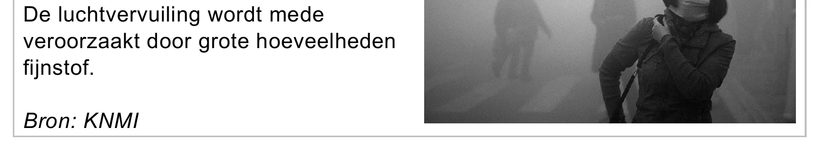De luchtvervuiling wordt mede veroorzaakt door grote hoeveelheden fijnstof. Bron: KNMI