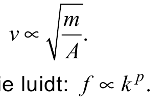 m v∝ . A luidt: f ∝ kp.